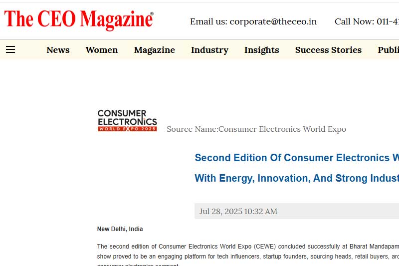 Second Edition of Consumer Electronics World Expo 2025 Wraps Up in Delhi with Energy, Innovation, and Strong Industry Response